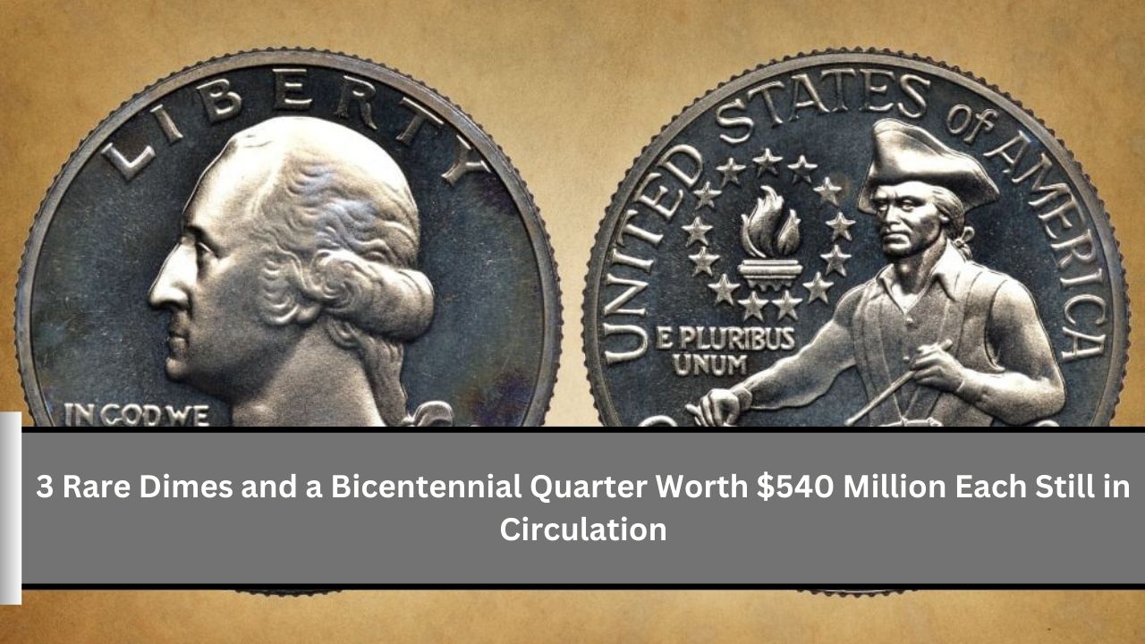 Bicentennial Quarter Worth $540 Million