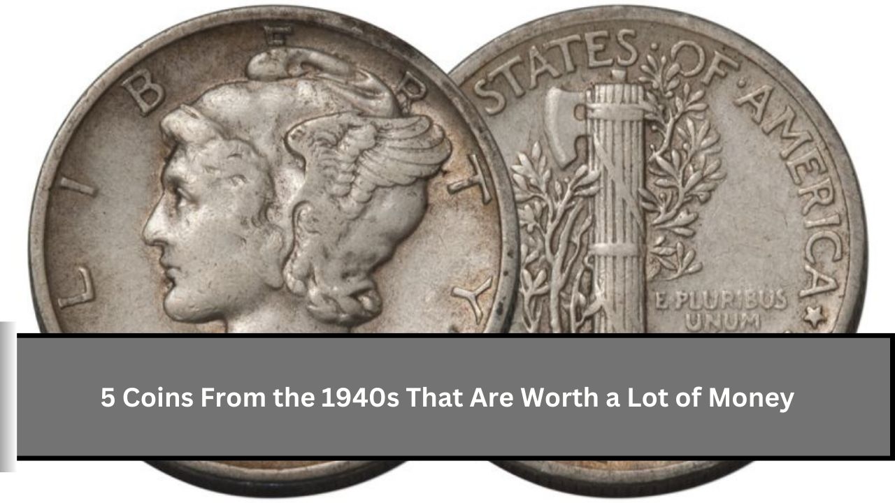 5 Coins From the 1940s That Are Worth a Lot of Money