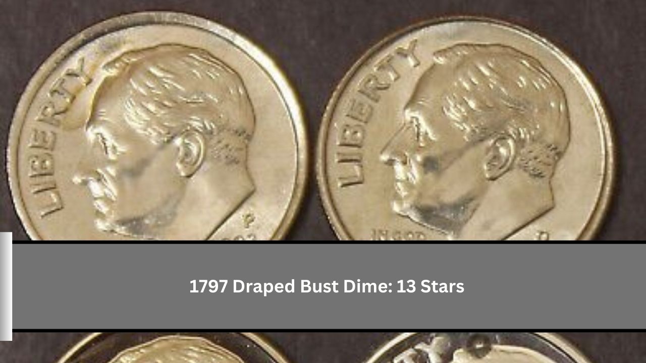 1797 Draped Bust Dime: 13 Stars