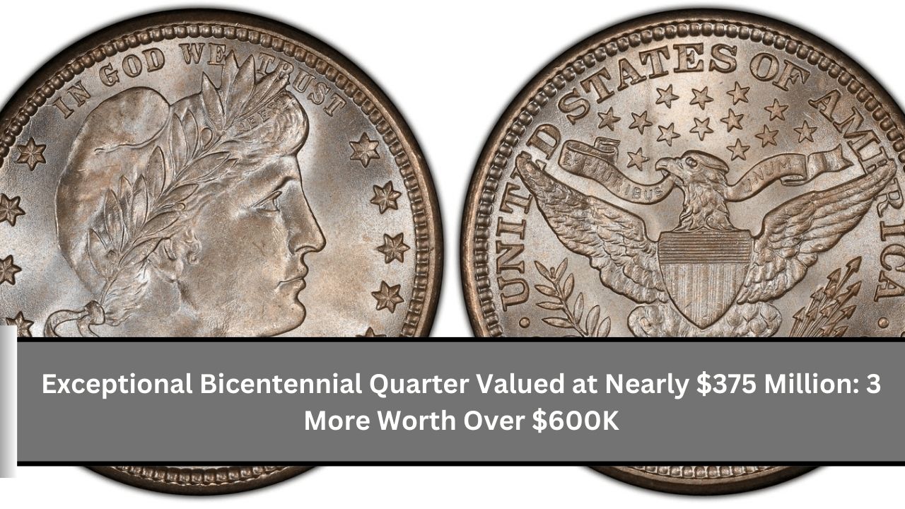 Exceptional Bicentennial Quarter Valued at Nearly $375 Million