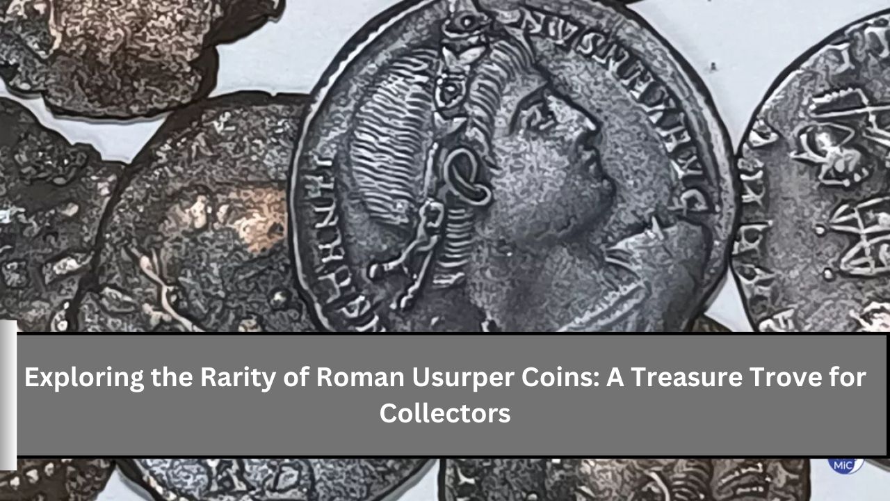 Exploring the Rarity of Roman Usurper Coins: A Treasure Trove for Collectors