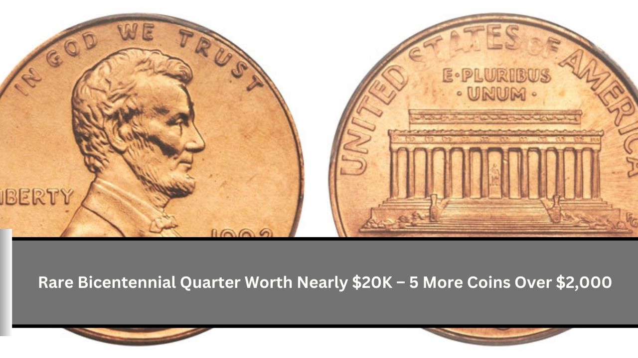 Rare Bicentennial Quarter Worth Nearly $20K – 5 More Coins Over $2,000