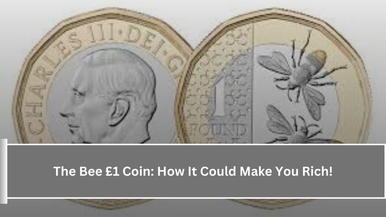 The Bee £1 Coin: How It Could Make You Rich!