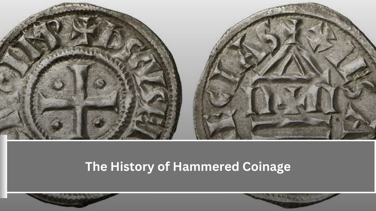 The History of Hammered Coinage