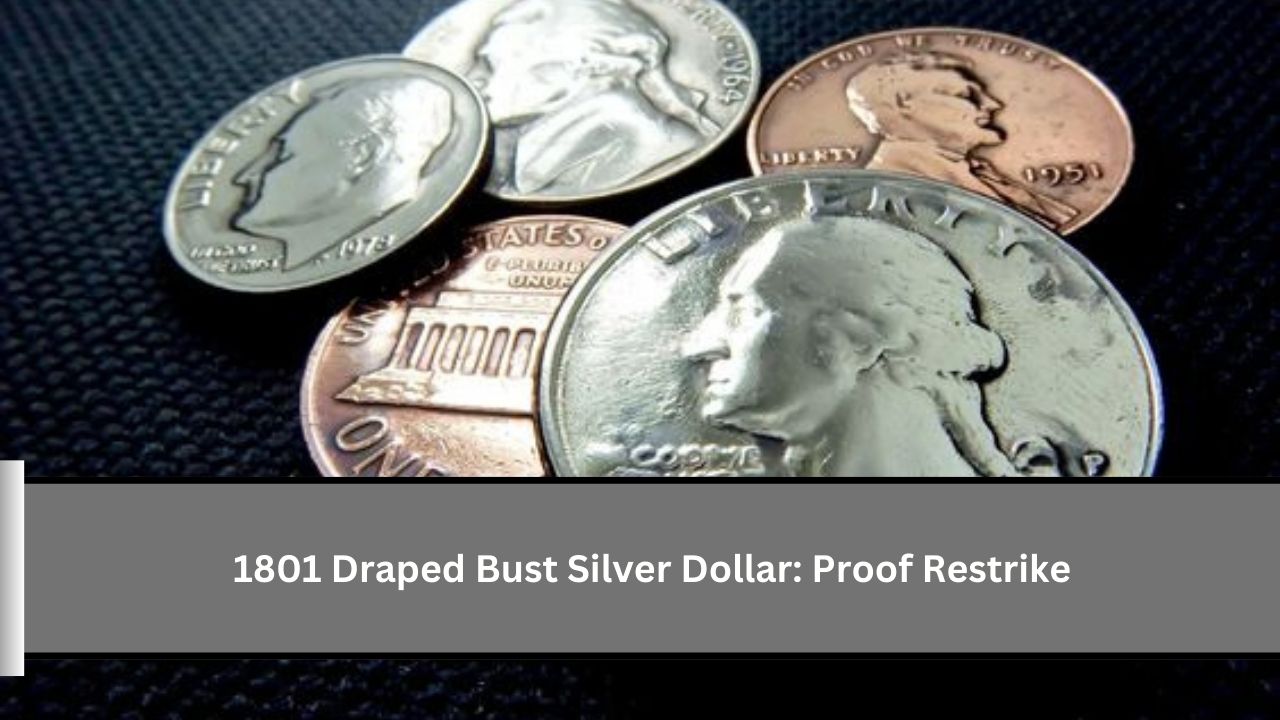 1801 Draped Bust Silver Dollar: Proof Restrike