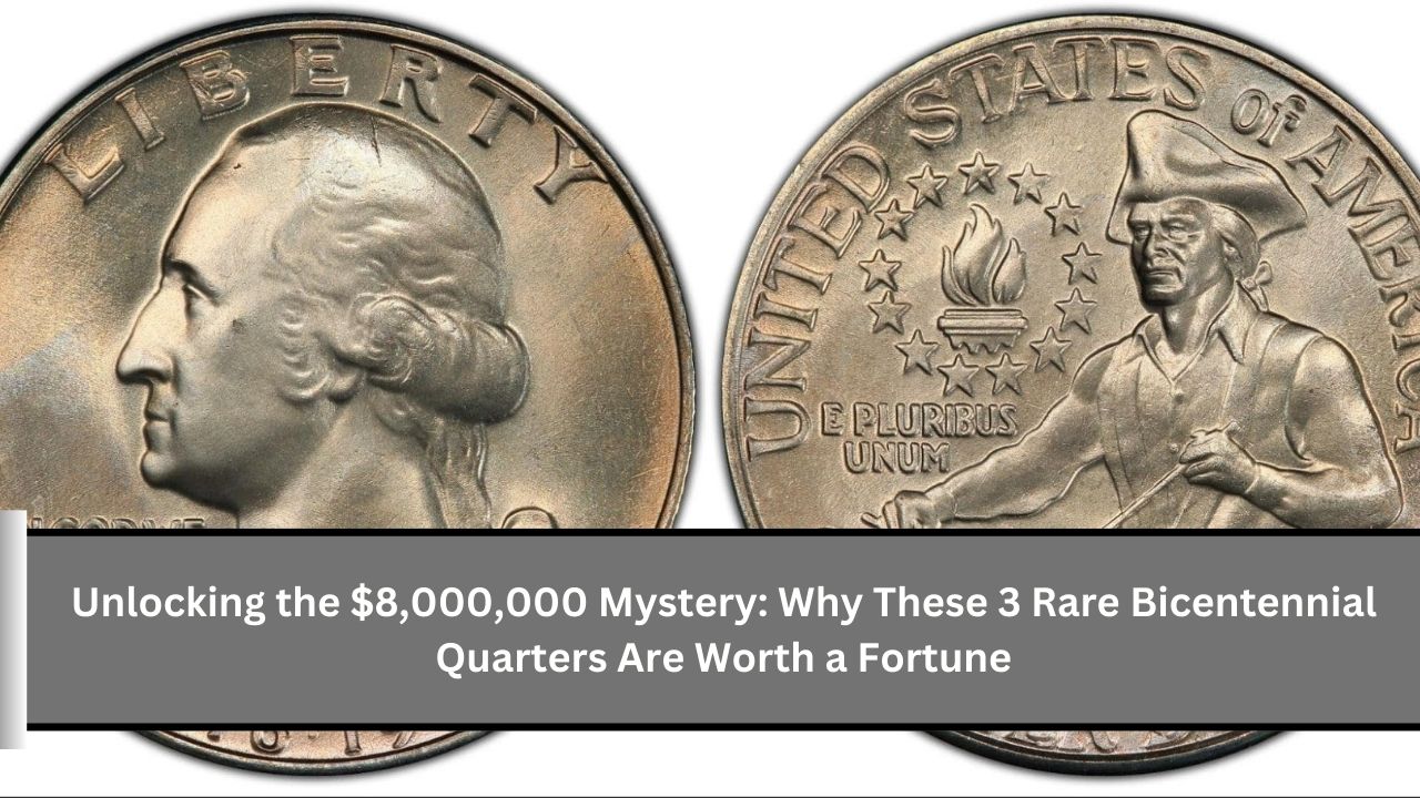 Unlocking the $8,000,000 Mystery Why These 3 Rare Bicentennial Quarters Are Worth a Fortune